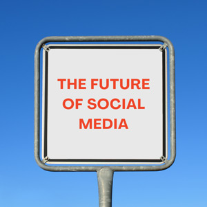 the future of social media sign